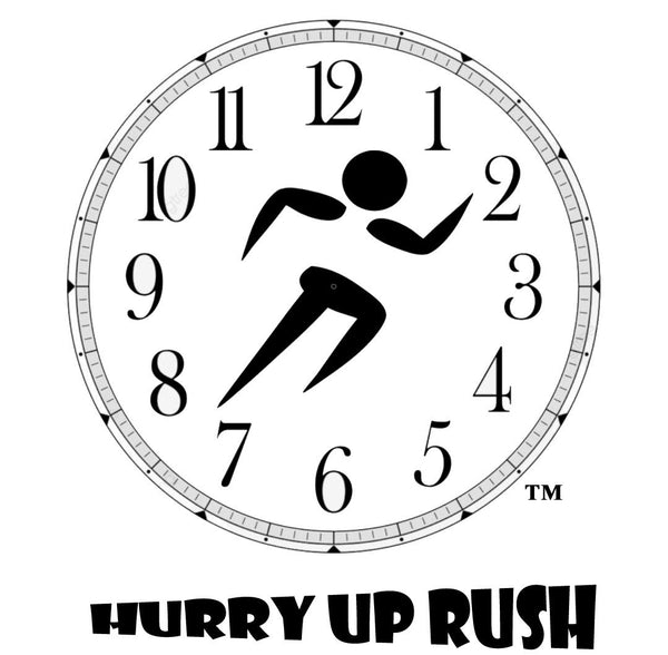 Hurry Up Rush